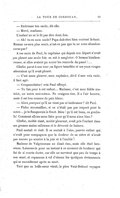 — Embrasse ton oncle, dit-elle. — Merci, madame. L’enfant ne se le fit pas dire deux fois. — Ah ! tu es mon oncle ? Papa doit-être bien content là-haut. Maman ne sera plus seule, n’est-ce pas que tu ne nous abandonneras pas ? À ces mots de Paul, le capitaine qui depuis son départ n’avait pas pleuré une seule fois se mit à sangloter. Ô larmes bienheureuses, si elles avaient pu noyer les remords du passé !… Clinfoc parut à son tour ; sa figure tuméfiée et ses yeux rouges attestaient qu’il avait pleuré. — C’est assez pleurer, mon capitaine, dit-il d’une voix rude, il faut agir. — Croquemitaine ! cria Paul effrayé. — Tu fais peur à cet enfant… Madame, c’est mon fidèle matelot, un autre moi-même. Ne craignez rien. Il a l’air bourru, mais il est bon comme du pain blanc. — Alors pourquoi qu’il ne vient pas m’embrasser ? dit Paul. — Fichu moussaillon, si ce n’était pas par respect pour la mère… je te flanquerais le fouet. Dieu ! qu’il est beau, ce gredin-là ! Comment allons-nous faire pour qu’il nous aime bien ? Clinfoc, moitié riant, moitié pleurant, avait pris l’enfant dans ses grosses mains calleuses et le dévorait de baisers. Paul sautait et riait. Il se sentait à l’aise, pauvre enfant qui n’avait pour compagnon que la douleur de sa mère et n’avait pas encore pu sourire à la joie et à l’amitié ! Madame de Valgenceuse ne disait rien, mais elle était heureuse. Laissons-la pour un instant à ce moment de bonheur qui fut de si courte durée, car elle ne survécut que peu de temps à son mari, et repassons à vol d’oiseau les quelques événements qui se succédèrent après sa mort. Tant que sa belle-sœur vécut, le père Vent-Debout voyagea