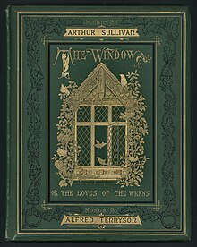 Cover of the score to The Window; or, The Song of the Wrens Cover of The Window; or, The Song of the Wrens by Alfred, Lord Tennyson and Arthur Sullivan - Original.jpg