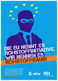 Advertisement for the Campaign "Die EU nennt es Rohstoffinitiative.." MEDICO Plakat Rohstoff 420x594 5c ICv2 RZ02.pdf