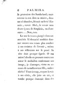 la protection des Sunderland ; mais revenir à eux dans sa misère, dans un tel abandon, blessait sa fierté. Ensuite, revoir Abel, le revoir sans doute époux de Simplicia, ou d’une autre… Non, non. Le soir la trouva plongée dans ses anxiétés. L’obscurité semblait donner encore une teinte plus sombre à ses craintes de l’avenir, même à ses réflexions sur le passé. Sa tête était presque égarée. Ô ma mère ! dit-elle en pressant contre son cœur le médaillon renfermant son image, je t’invoque ; viens au secours de ta malheureuse fille, ombre chérie ! Tout-à-coup, croyant la voir à ses côtés, elle jette un cri, et tombe presque évanouie dans des