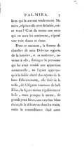 bras qui la serrent tendrement. Ma mère, répète-t-elle avec frénésie, est-ce vous ? C’est du moins une amie qui en aura les sentimens, répond une voix douce et émue. Dans ce moment, la femme de chambre de miss Delwine apporte de la lumière, et sa maîtresse, revenue à elle, distingue la personne qui lui avait semblé une apparition surnaturelle, ne l’ayant apperçue qu’à la faible clarté des rayons de la lune. Effectivement, elle était de la taille, de l’élégante tournure de ladi Élisa, la figure moins régulièrement belle, mais de même, de grands yeux bleus, une extrême blancheur, de la délicatesse dans les traits ; enfin la ressemblance était assez