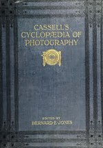 Thumbnail for File:Cassell's cyclopedia of photography (IA cu31924030707867).pdf