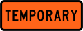 (R1-8.1) Temporary sign (added to speed limit signs to indicate the limit is only temporary)