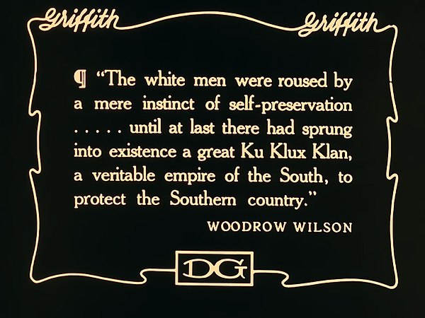 A quote from Woodrow Wilson used in Birth of a Nation.