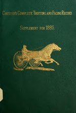 Miniatuur voor Bestand:Chester's complete trotting and pacing record, containing summaries of all races trotted or paced in the United States or Canada (IA chesterscomplete00ches).pdf