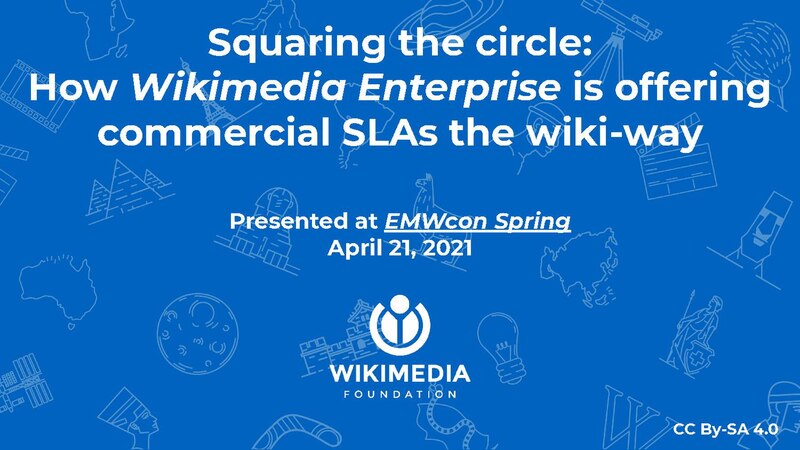 File:Wikimedia Enterprise Presentation at EMWCon Spring 2021.pdf