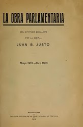 Juan B. Justo: La obra parlamentaria Mayo 1912-Abril 1913