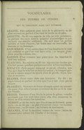 VOCABULAIRE DES TERMES DE CUISINE QUI SE TROUVENT DANS CET OUVRAGE. ABAISSE. Pâte préparée pour faire de la pâtisserie, se dit plus souvent en parlant d’un fond de tourte ou de pâte. ASSIETTE. On dit une assiette de telle ou telle substance, en parlant des mets dont la quantité n’excède pas ce que contient une assiette ordinaire. On sert ainsi les petites entrées et hors d’œuvre, les fruits secs ou nouveaux, les biscuits et les fromages. BAIN-MARIE. C’est mettre dans de l’eau bouillante le vase qui contient ce que l’on veut faire cuire : ce moyen s’emploie pour les crêmes, etc. BARDER. C’est entourer une pièce avec des tranches de lard très minces. BLANCHIR. En cuisine, se dit des légumes ou viandes que l’on fait passer, pendant quelques minutes, à l’eau bouillante. BOUQUET. Petit paquet composé de persil, ciboules, que l’on met dans le bouillon ou dans les sauces ; le bouquet garni est le même auquel on ajoute clous de girofle, thym, laurier et sarriette. BRAISER. Faire cuire dans une braisière. On dit : un gigot braisé en parlant de celui que l’on a fait cuire par ce moyen. BRAISIÈRE. Vaisseau de forme allongée ayant un couvercle garni d’un rebord propre à contenir du feu ou de la cendre chaude. BRIDER. Entourer d’une ficelle la pièce de gibier, volaille ou viande que l’on veut faire cuire, afin d’en conserver la forme ou d’en retenir les membres. BUISSON se dit des mets que l’on dresse en forme de pyramide : on ne dit pas : un plat d’écrevisse ; mais : un buisson d’écrevisse ; on dit aussi : un buisson de meringues. CARAMEL. C’est la dernière cuisson du sucre : faites du caramel pour colorer les viandes et les sauces.