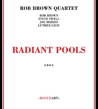 <i>Radiant Pools</i> 2005 studio album by Rob Brown