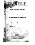 L’EXILÉ, UNE ROSE AU DÉSERT, PAR LA DUCHESSE D’ABRANTÈS. I ――o―― PARIS DUMONT, ÉDITEUR, 88, palais-royal, salon littéraire. — 1838