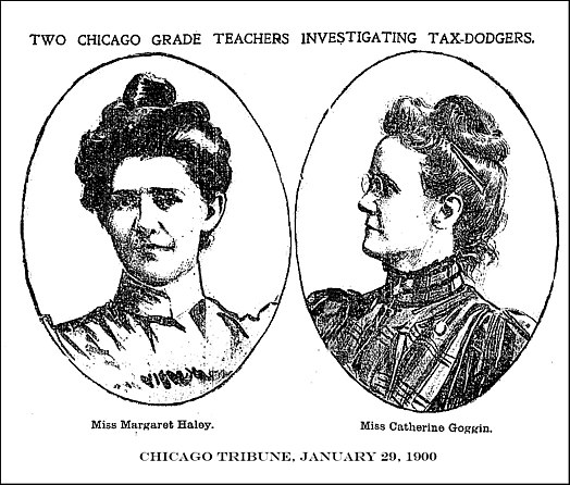 Margaret Haley and Catherine Goggin, two early leaders of the CTF, prompted the investigation of corporate tax evaders as a means of restoring the city's funds.