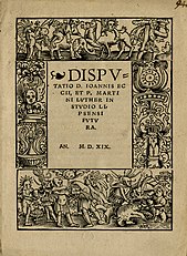 Ecks 12 Thesen mit Luthers Gegenthesen vom Februar 1519 (Disputatio d. Ioannis Eccii, et p. Martini Luther in studio Lipsensi futura), Leipzig: Martin Landsberg, 1519