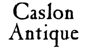 Caslon Antique is a decorative American typeface that was designed in 