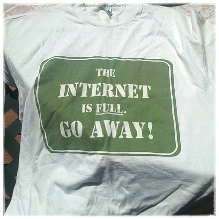 //upload.wikimedia.org/wikipedia/commons/thumb/d/d7/Internet_is_Full_-_Go_Away_t-shirt.jpg/440px-Internet_is_Full_-_Go_Away_t-shirt.jpg)
