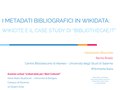 I metadati bibliografici in Wikidata Wikicite e il case study di «Bibliothecae.it» - Boccone-Rivelli.pdf