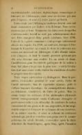 constitutionnelle, militaire, diplomatique, économique et littéraire de I’Allemagne ; mais nous ne devions pas non plus l’exposer, et nous n’y avons jamais prétendu. Toute étude sur l’Allemagne moderne devrait sans nul doute commencer par Luther et la Réforme. Nous ne remontons pas si haut. Néanmoins les dates entre lesquelles s’enferme notre travail ne sont pas arbitrairement choisies. Elles marquent deux points extrêmes. Vers 1700, l’idée de la « patrie commune » s’est presque entièrement effacée des esprits. En 1848, au contraire, lorsque le Parlement de Francfort se réunit, le désir de redevenir une nation est universel en Allemagne. L’idée d’unité nationale s’impose, et tout le monde pressent qu’avant peu elle sera devenue une réalité. En un siècle et demi, l’indifférence pour les intérêts politiques de la nation a donc fait place à la passion la plus vive : c’est là l’évolution dont nous avons voulu étudier les conditions et suivre le progrès dans les esprits. Trois étapes successives s’y distinguent. Dans la première, c’est-à-dire pendant le XVIIIe siècle, l’idée de l’unité nationale, loin de reprendre vigueur, pâlit et s’efface toujours davantage. Le cosmopolitisme domine, au détriment, semble-t-il, de l’idée de patrie. Mais en même temps les écrivains et les philosophes allemands luttent courageusement contre l’influence étrangère et parviennent enfin à s’en affranchir. Ils rendent à la nation conscience de son génie et de son originalité, ils lui inspirent le respect et l’orgueil de sa langue, de son caractère, de sa nature morale, et ainsi se reforme un sentiment national qui parait se concilier sans peine avec le cosmopolitisme du siècle. Bientôt, c’est-à-dire après la chute définitive du Saint-Empire, après léna, après l’invasion