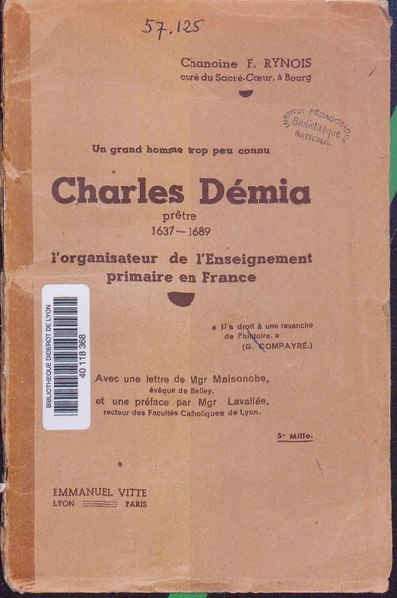 File:Rynois - Un grand homme trop peu connu. Charles Démia - prêtre 1637-1689. L'organisateur de l'enseignement primaire en France, 1937.pdf