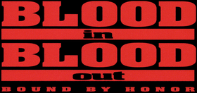 Blood In, Blood Out (Film) Logo.png