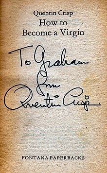 The title page of Crisp's 1981 book, How to Become a Virgin. Mr. Crisp's handwritten dedication for a fan appears beneath the title, and reads: "To Graham from Quentin Crisp". The dedication is written in a large, round hand with a circle dotting each I.