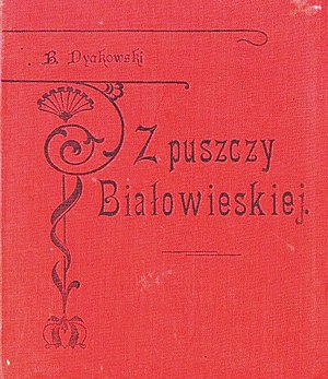 Bohdan Dyakowski-Z puszczy Białowieskiej 1908 okładka.jpg