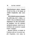 désenchantement absolu s’empara de tout son être, ce fut comme un malaise inexplicable, mais incessant. Notre intimité, toujours croissante, fit qu’elle aima, dès le début, à se confier à moi, me faisant part de ses impressions les plus personnelles, me détaillant, avec une précision quelquefois gênante, toutes les circonstances qui consacrent à jamais l’union conjugale… Moments précieux et décisifs de l’existence qui sont si souvent remplis d’angoisses, voire même de