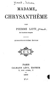 Pierre Loti, Madame Chrysanthème, 1899    
