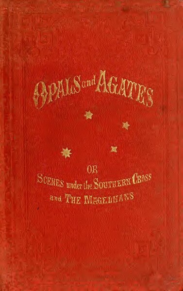 File:Opals and agates - or, Scenes under the Southern Cross and the Magelhans - being memoirs of fifty years of Australia and Polynesia - with nine illustrations (IA opalsagatesorsce00bart).pdf