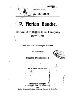 P. Florian Baucke, ein deutscher Missionär in Paraguay (1749 - 1768).pdf
