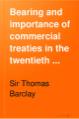Bearing and Importance of Commercial Treaties in the Twentieth Century, 1906.djvu