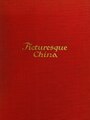 Picturesque China - Architecture and Landscape 1923.pdf