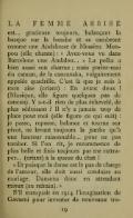 est… gracieuse toujours, balançant la basque sur la hanche et se cambrant comme une Andalouse de Mossieu Monpou (elle chante) : « Avez-vous vu dans Barcelone une Andalou… » La polka a bien aussi son charme ; mais parlez-moi du cancan, de la cancanska, vulgairement appelée quadrille. C’est là que je suis à mon aise (criant) : En avant deux ! (Musique, elle figure quelques pas de cancan). Y a-t-il rien de plus échevelé, de plus séduisant ? Il n’y a jamais trop de place pour moi (elle figure ce qui suit) : je passe, repasse, balance et tourne sur pivot, ne levant toujours la jambe qu’à une hauteur raisonnable… pour ne pas tomber. Si l’on rit, je recommence de plus belle et finis toujours par me rattraper… (criant) à la queue du chat ! « Et puisque la danse est le pas de charge de l’amour, elle doit aussi conduire au mariage. Dansons donc en attendant mieux (au refrain). » S’il manquait en 1914 l’imagination de Gavarni pour inventer de nouveaux