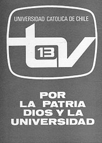 Advertisement from Channel 13 in 1971 featuring the slogan used at the time, "For the country, God and the university". Canal 13 Chile (1968-1978)-2.jpg