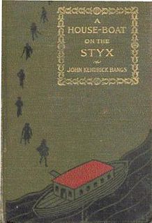 <i>A House-Boat on the Styx</i> 1895 novel by John Kendrick Bangs