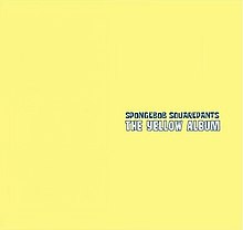 Cover of the Yellow Album SpongeBob SquarePants The Yellow Album Cover.jpg
