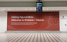 Traditional owners of Brisbane region have been recognized and acknowledged at Brisbane Airport. Aboriginal Acknowledgment at Brisbane Airport.jpg