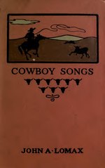 Miniatuur voor Bestand:Cowboy songs and other frontier ballads (IA cowboysongsother00lomarich).pdf