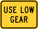 Use low gear (plaque)