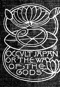 Occult Japan or The Way of the Gods