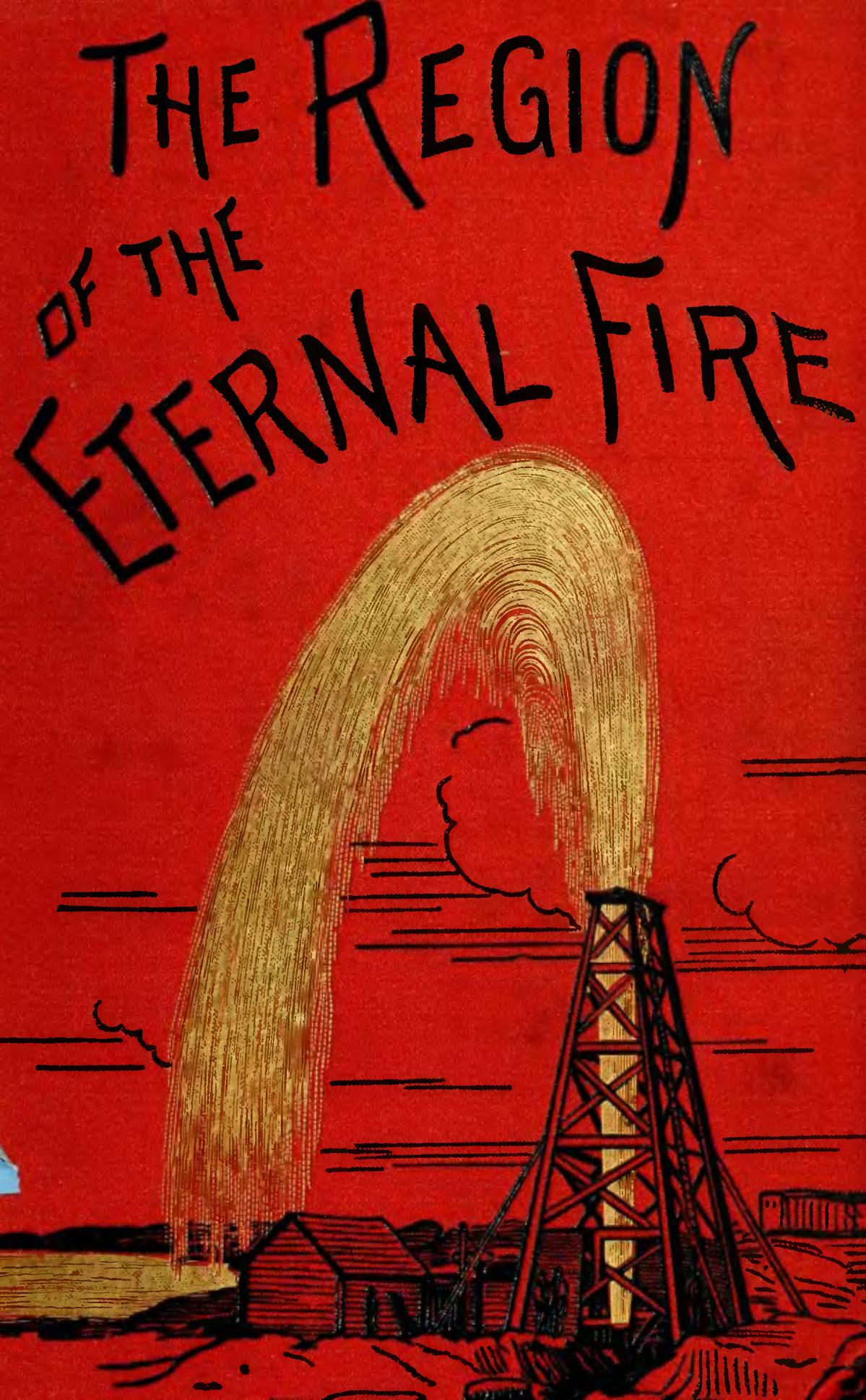 File:The region of the eternal fire; an account of a journey to 