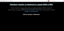 The main page on 18 January 2012. The body text reads, "The Italian Wikipedia welcomes and expresses its solidarity with the protests of its colleagues on the English Wikipedia against the Stop Online Piracy act and the PROTECT IP Act. These bills, if approved by the U.S. Congress, would limit the freedom of the web and the very survival of Wikipedia." Wikipedia italien protestation.PNG