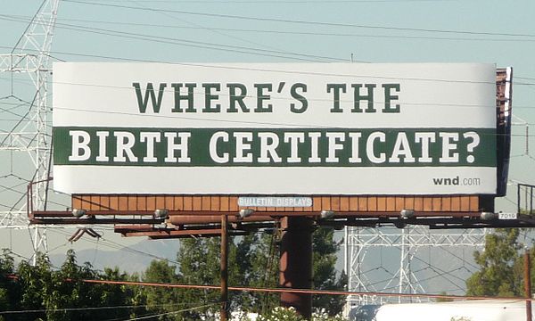 A 2010 billboard displayed in South Gate, California, questioning the validity of Barack Obama's birth certificate and by extension his citizenship an