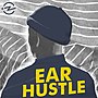 Thumbnail for Ear Hustle