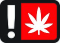 A symbol of a rounded rectangle with a dark gray outline containing a red square with a white marijuana leaf on the right and an white exclamation point on a dark gray background on the left
