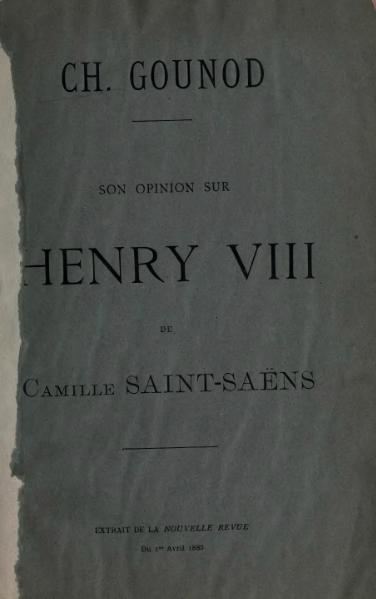 File:Gounod - Son opinion sur Henry VIII de Camille Saint-Saëns, 1883.djvu