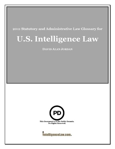The intelligence law glossary provides a description of the key terms in intelligence law.