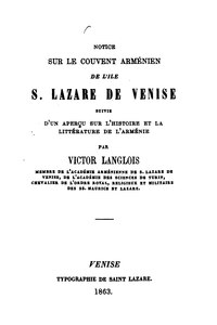 Victor Langlois, Notice sur le couvent arménien de l’île Saint Lazare de Venise, 1863 Mission    