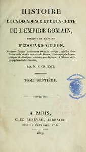 Edward Gibbon Histoire de la décadence et de la chute de l’Empire romain, tome 7, trad. François Guizot, 1819    