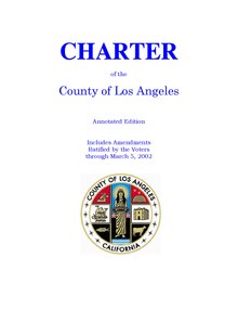 Charter of the County of Los Angeles, with amendments through March 2002 Los Angeles County Charter rev2016.pdf