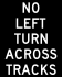 No turns across tracks