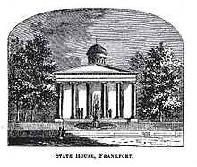 The Loyal West in the Times of the Rebellion; also, Before and Since: Being an Encyclopedia and Panorama of the Western States, Pacific States and Territories of the Union, Historical, Geographical, and Pictorial, Illustrated by more than two hundred Engravings, presenting views of all the Cities and Principal Towns Public Buildings and Monuments Battle-fields -- Historic localities natural curiosities, and scenes, Illustrating the times of the Rebellion, etc., Principally from Drawings taken on the spot by the Authors; John Barber, and Henry Howe; Cincinnati, Ohio; P. A. Howe, Successor of Henry Howe; CE.1865; pg 764. State House (Kentucky).jpg